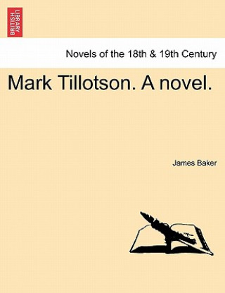 Książka Mark Tillotson. a Novel. Baker