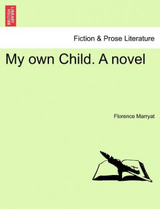 Könyv My Own Child. a Novel Florence Marryat