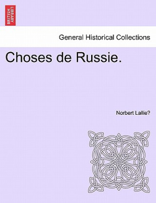 Kniha Choses de Russie. Norbert Lallie