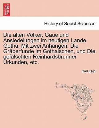 Książka Alten Volker, Gaue Und Ansiedelungen Im Heutigen Lande Gotha. Mit Zwei Anhangen Carl Lerp