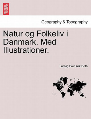 Kniha Natur Og Folkeliv I Danmark. Med Illustrationer. Ludvig Frederik Both