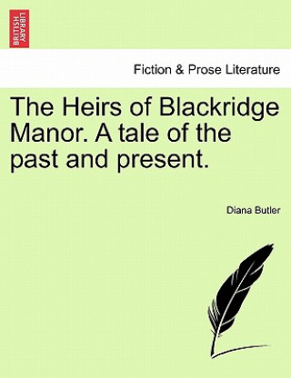 Carte Heirs of Blackridge Manor. a Tale of the Past and Present. Diana Butler
