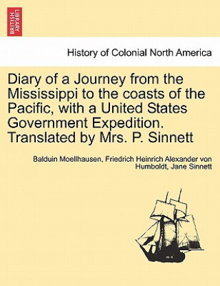 Kniha Diary of a Journey from the Mississippi to the Coasts of the Pacific, with a United States Government Expedition. Translated by Mrs. P. Sinnett. Vol. Jane Sinnett