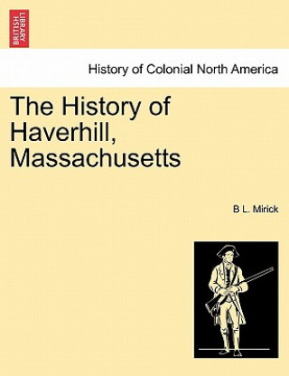 Carte History of Haverhill, Massachusetts B L Mirick