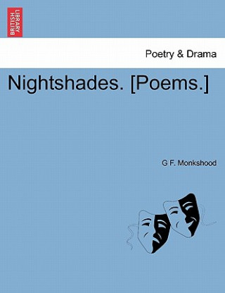Könyv Nightshades. [Poems.] G F Monkshood