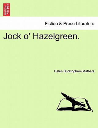 Книга Jock O' Hazelgreen. Helen Buckingham Mathers