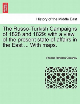 Kniha Russo-Turkish Campaigns of 1828 and 1829 Francis Rawdon Chesney