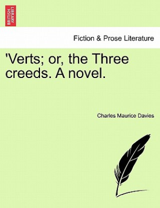 Livre 'Verts; Or, the Three Creeds. a Novel. Charles Maurice Davies