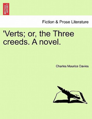 Książka 'Verts; Or, the Three Creeds. a Novel. Charles Maurice Davies