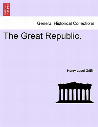 Книга Great Republic. Henry Lepel Griffin