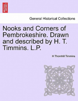 Carte Nooks and Corners of Pembrokeshire. Drawn and Described by H. T. Timmins. L.P. H Thornhill Timmins