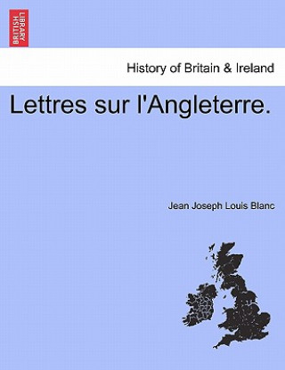 Carte Lettres Sur L'Angleterre. Jean Joseph Louis Blanc