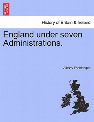 Livre England Under Seven Administrations. Fonblanque