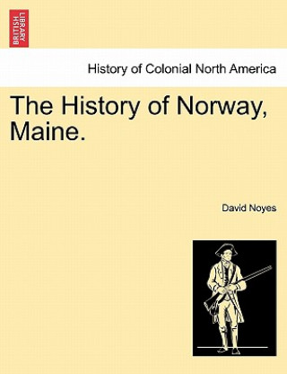 Livre History of Norway, Maine. David Noyes