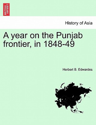 Книга year on the Punjab frontier, in 1848-49 Vol. I. Edwardes