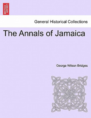 Livre Annals of Jamaica George Wilson Bridges