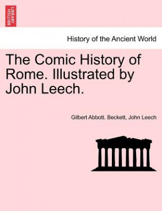 Carte Comic History of Rome. Illustrated by John Leech. John Leech