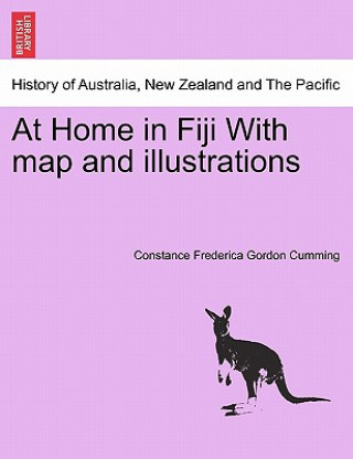 Carte At Home in Fiji with Map and Illustrations Constance Frederica Gordon Cumming