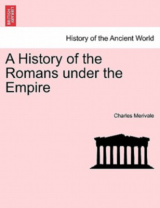 Kniha History of the Romans Under the Empire Charles Merivale