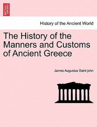 Carte History of the Manners and Customs of Ancient Greece Vol. II. James Augustus Saint John