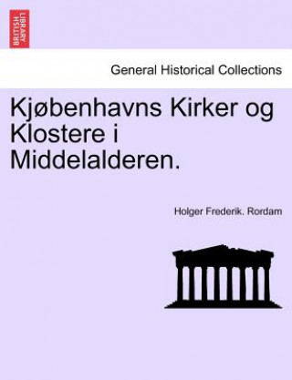 Carte Kjobenhavns Kirker Og Klostere I Middelalderen. Holger Frederik Rordam