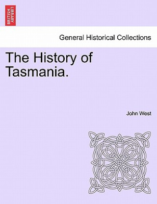 Carte History of Tasmania. John West
