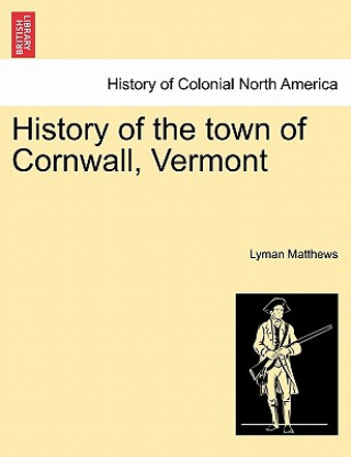 Carte History of the Town of Cornwall, Vermont Lyman Matthews