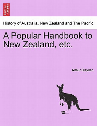 Knjiga Popular Handbook to New Zealand, Etc. Arthur Clayden