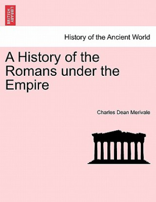 Libro History of the Romans Under the Empire Charles Dean Merivale