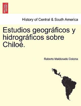 Carte Estudios geograficos y hidrograficos sobre Chiloe. Roberto Maldonado Coloma