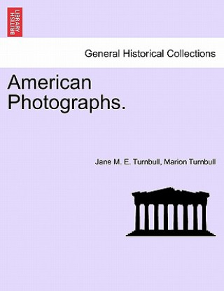 Kniha American Photographs. Vol. I. Marion Turnbull