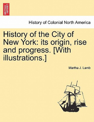 Kniha History of the City of New York Martha J Lamb