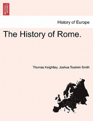 Carte History of Rome. Joshua Toulmin Smith