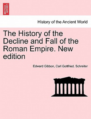 Книга History of the Decline and Fall of the Roman Empire. New Edition Carl Gottfried Schreiter