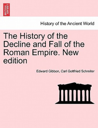 Книга History of the Decline and Fall of the Roman Empire. New Edition Carl Gottfried Schreiter