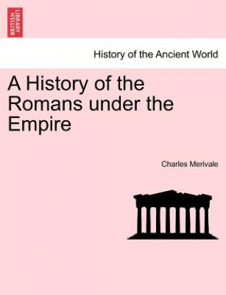 Kniha History of the Romans Under the Empire Charles Merivale