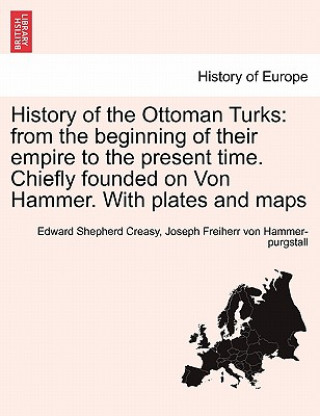 Livre History of the Ottoman Turks Joseph Freiherr Von Hammer-Purgstall