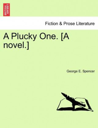 Boek Plucky One. [A Novel.] Spencer