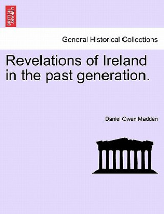 Książka Revelations of Ireland in the Past Generation. Daniel Owen Madden