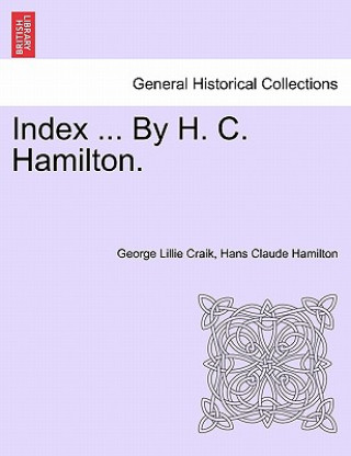 Kniha Index ... by H. C. Hamilton. Hans Claude Hamilton