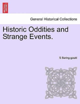 Knjiga Historic Oddities and Strange Events. Sabine Baring-Gould