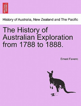 Carte History of Australian Exploration from 1788 to 1888. Ernest Favenc