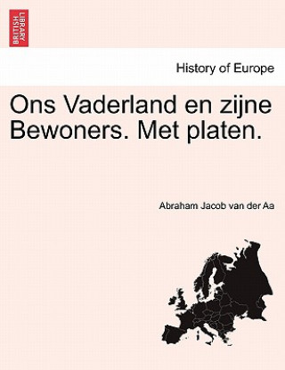 Book Ons Vaderland en zijne Bewoners. Met platen. Abraham Jacob Van Der Aa