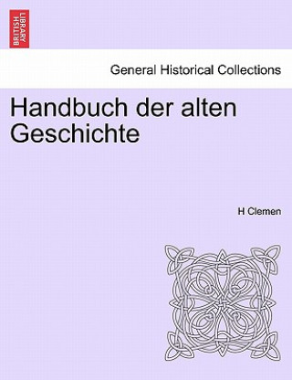 Książka Handbuch Der Alten Geschichte H Clemen