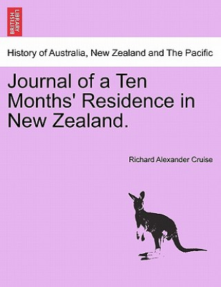 Livre Journal of a Ten Months' Residence in New Zealand. Richard Alexander Cruise