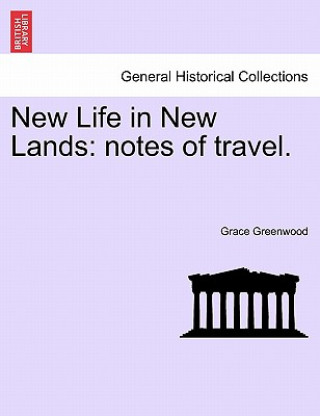 Книга New Life in New Lands Grace Greenwood