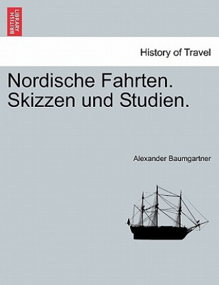 Carte Nordische Fahrten. Skizzen Und Studien. Alexander Baumgartner