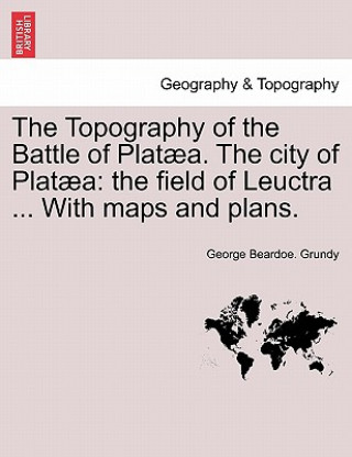 Carte Topography of the Battle of Plataea. the City of Plataea George Beardoe Grundy