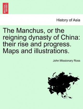 Kniha Manchus, or the reigning dynasty of China John Missionary Ross