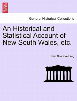 Książka Historical and Statistical Account of New South Wales, Etc. John Dunmore Lang